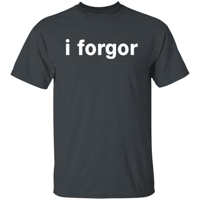 Littlesiha I Forgor T Shirt