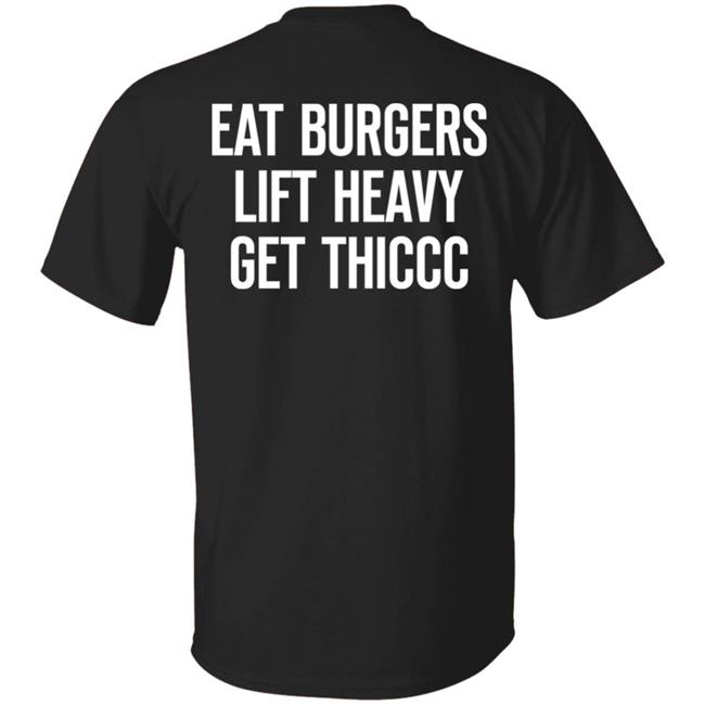 Lil Thiccc Eat Burgers Lift Heavy Get Thiccc Shirt Lil Thiccc Merch Khabib Nurmagomedov