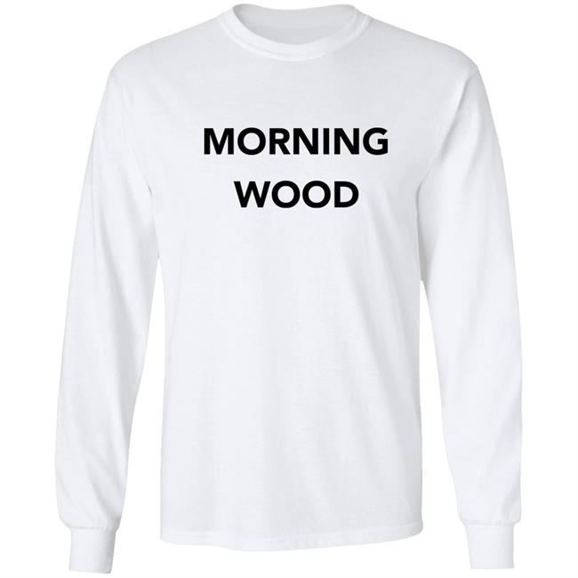 Morning Wood Shirt Dick And Dom Dominic Wood