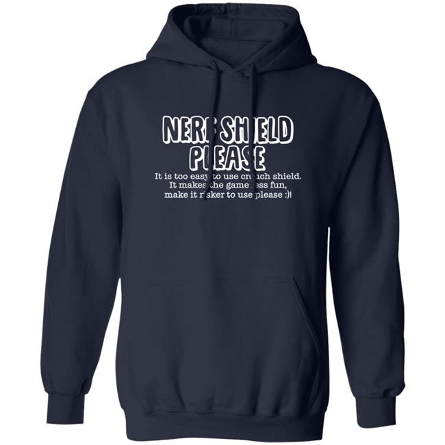 Nerf Shield Please It Is Too Easy To Use Crouch Shield Shirt ScrawtV