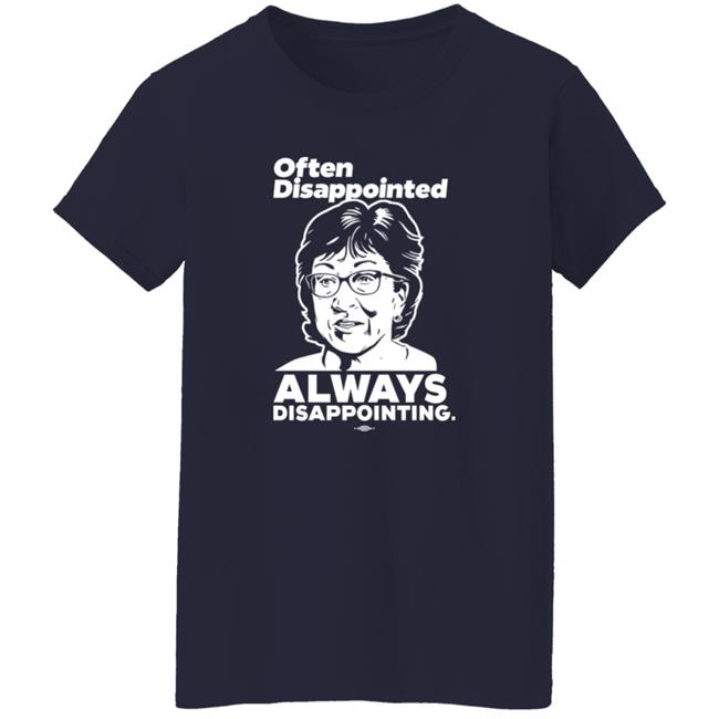 Senator Susan Collins Often Disappointed Always Disappointing Shirt Peter Morley Maine Dems Shop