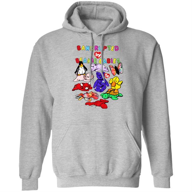 Bankrupted By Beanie Babies Shirt Shirts That Go Hard Merch