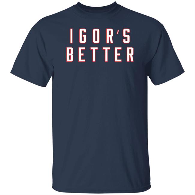 Barstool Sports Merchandise I Gor's Better Tee Shirt I Is Better
