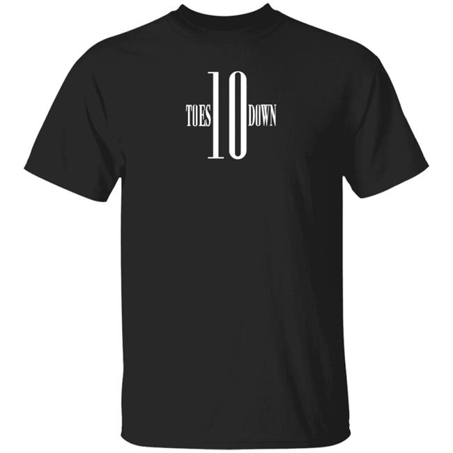 Ten Toes Down Merch Toes Down 10 T Shirt Hoodie