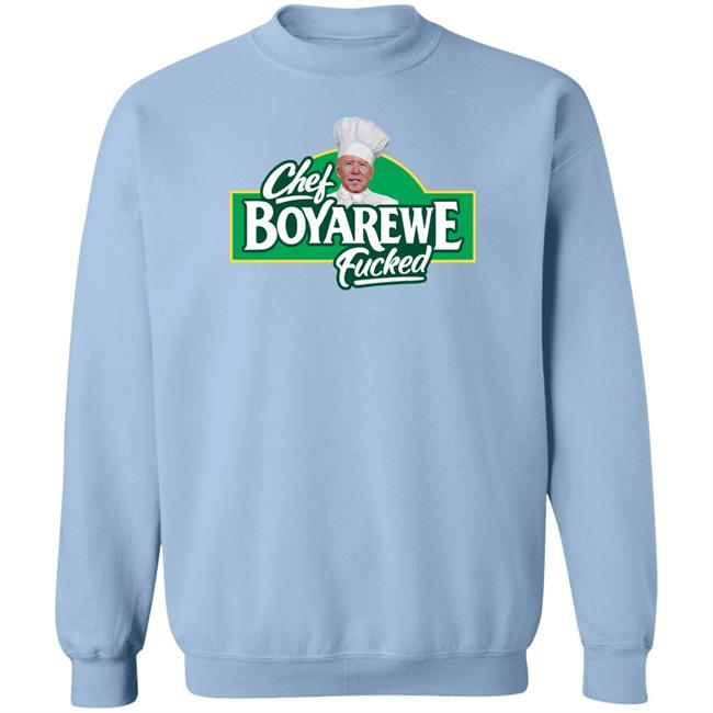Chef Boyarewe Fucked Joe Biden Shirt Maga Mirza