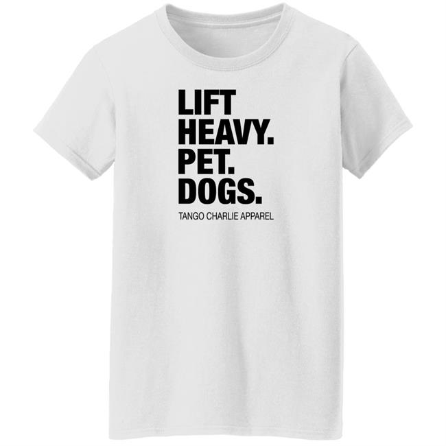 Laken Tomlinson Connor Hughes Tango Charlie Apparel Lift Heavy Pet Dogs Shirt
