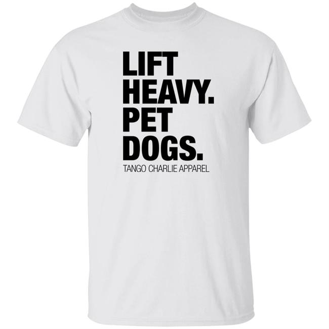Tango Charlie Apparel Merchandise Lift Heavy Pet Dogs Tee Shirt Laken Tomlinson