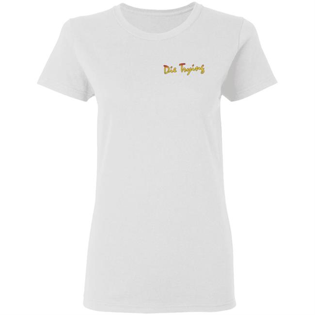 Barstool Store Merch Die Trying Hoodie Shirt Barstool Store Merch Die Trying Hoodie Shirt