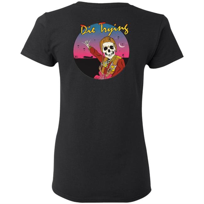 Barstool Store Merch Die Trying Hoodie Shirt Barstool Store Merch Die Trying Hoodie Shirt