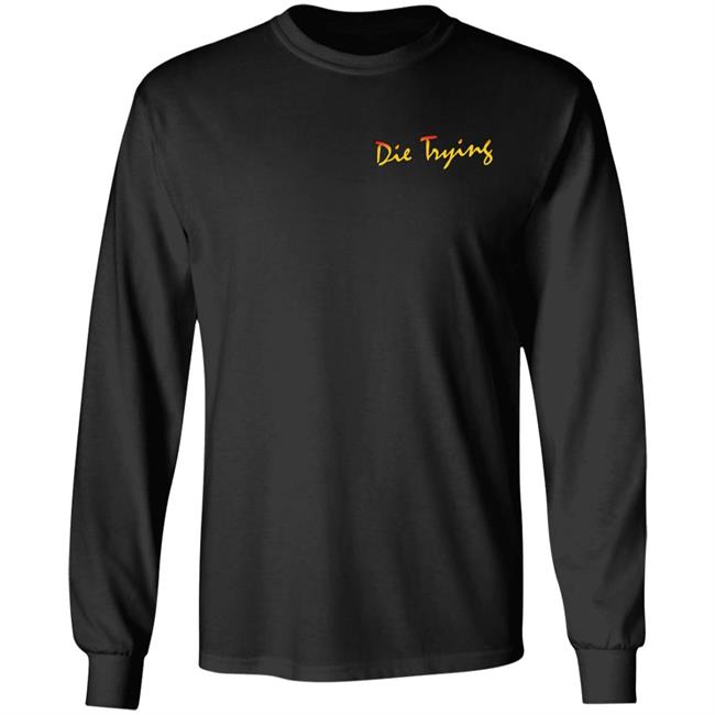 Barstool Store Merch Die Trying Hoodie Shirt Barstool Store Merch Die Trying Hoodie Shirt