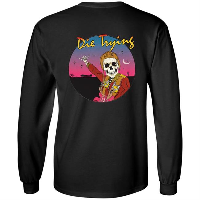 Barstool Store Merch Die Trying Hoodie Shirt Barstool Store Merch Die Trying Hoodie Shirt