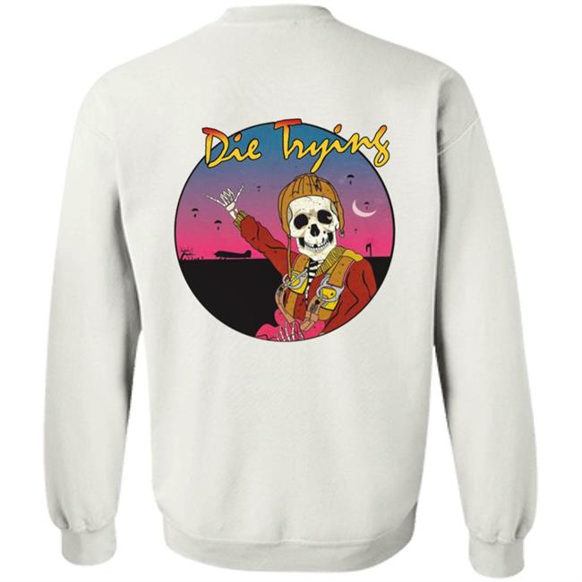 Barstool Store Merch Die Trying Hoodie Shirt Barstool Store Merch Die Trying Hoodie Shirt