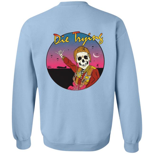 Barstool Store Merch Die Trying Hoodie Shirt Barstool Store Merch Die Trying Hoodie Shirt
