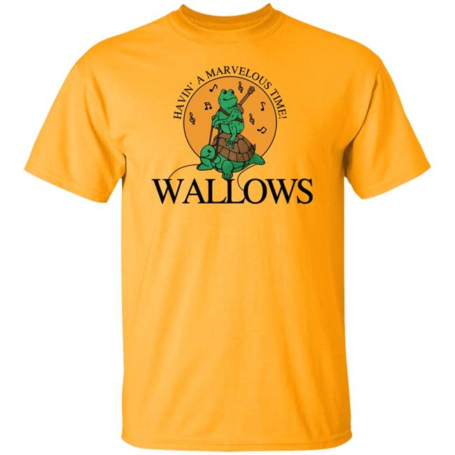 Havin A Marvelous Time Wallows Shirt