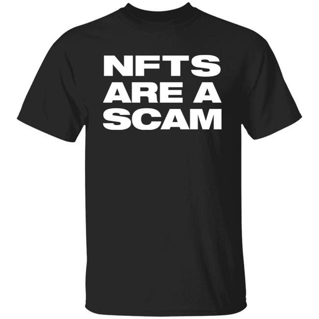 Ministerofnfts Nfts Are A Scam Shirt Dynalations