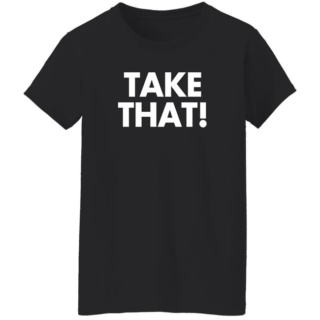Waddleand Silvy Take That Shirt