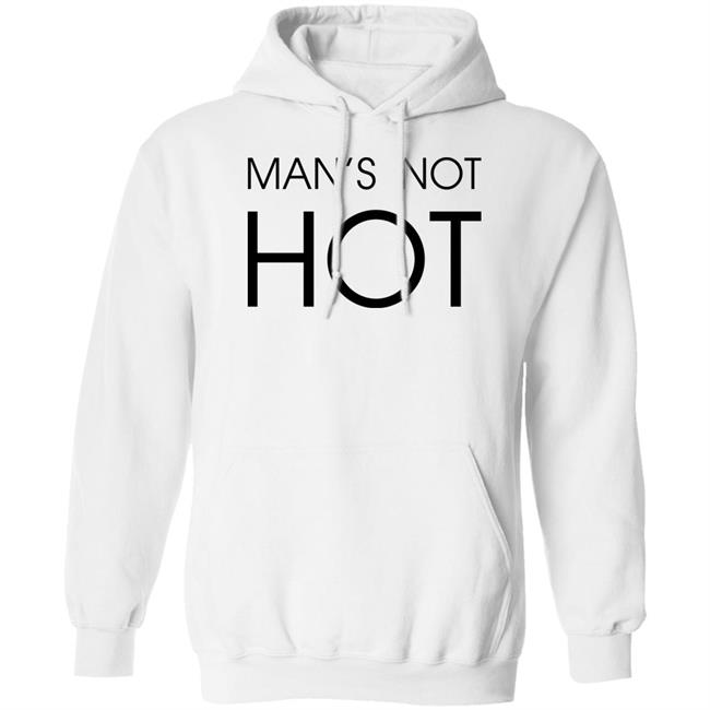 Man's Not Hot Shirt Shirts That Go Hard
