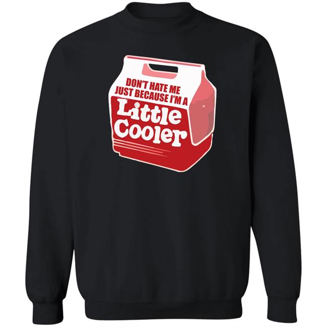 Baseball Chickie Don't Hate Me Just Because I'm A Little Cooler Shirt