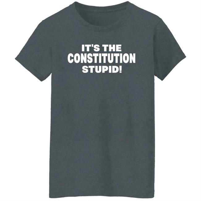 Alemayehu Gemeda It's The Constitution Stupid Shirt