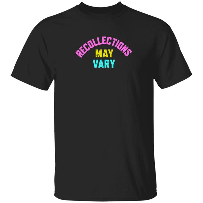 Recollections May Vary T Shirt