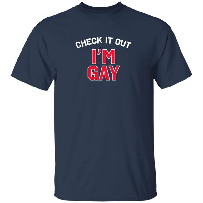 Dropout Merch Check It Out I'm Gay T Shirt Harrison Moh