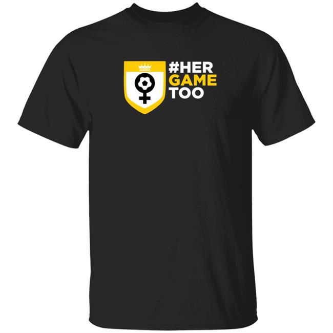 Her Game Too Logo Tee Shirt Hoodie