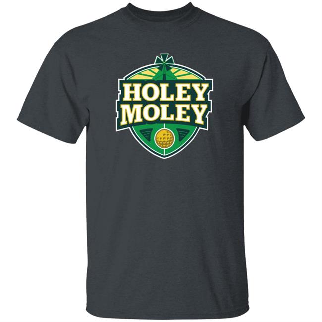 Holey Moley T Shirt Holey Moley T Shirt