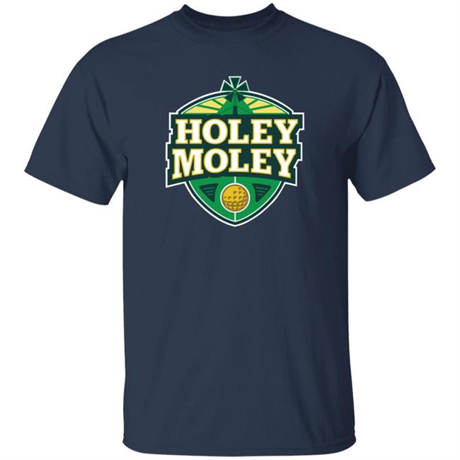 Holey Moley T Shirt Holey Moley T Shirt