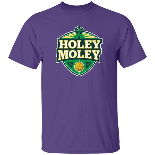 Holey Moley T Shirt Holey Moley T Shirt