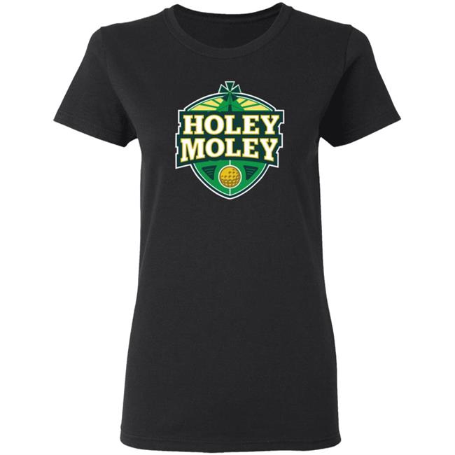 Holey Moley T Shirt Holey Moley T Shirt