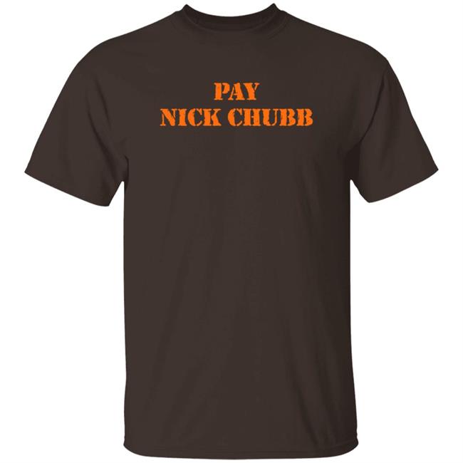 Pay Nick Chubb Tee Shirt