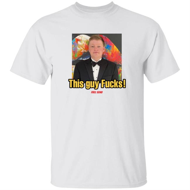 Fullsend Merch Chaffee This Guy Fucks Tee Shirt