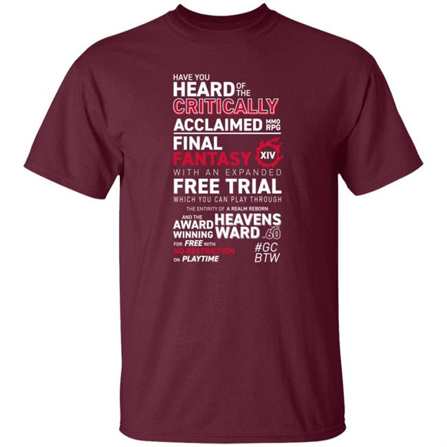 Have You Heard Of The Critically Acclaimed Mmorpg Final Fantasy Ff xiv T Shirt