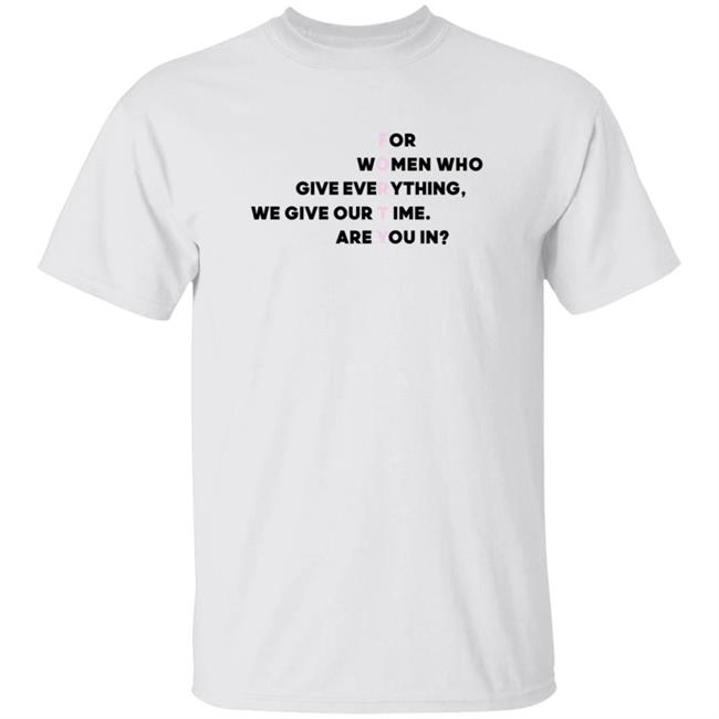 Forty Merch For Women Who Give Everything We Give Our Time Are You In Shirt Tracee Ellis Ross