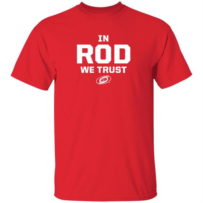 Nhung - Carolina Pro Shop In Rod We Trust Shirt