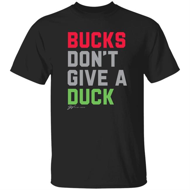 Loan - Gv Art Design Merch Bucks Dont Give A Duck T Shirt