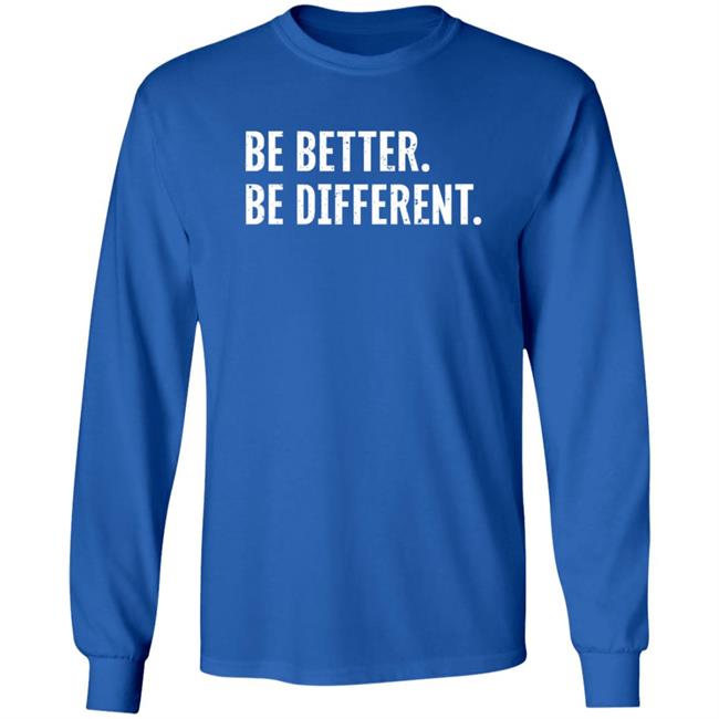 Be Better Be Different Merch Logo Shirt Loan - Be Better Be Different Merch Logo Shirt