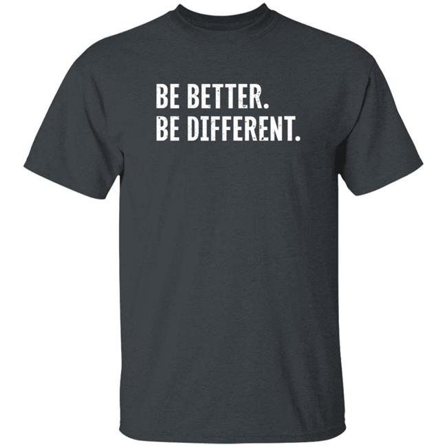 Be Better Be Different Merch Logo Shirt Loan - Be Better Be Different Merch Logo Shirt