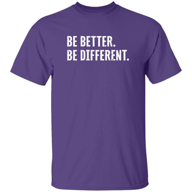 Be Better Be Different Merch Logo Shirt Loan - Be Better Be Different Merch Logo Shirt