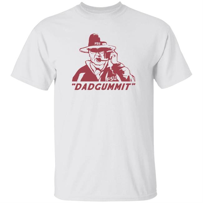 Homefiel Merch Bobby Bowden Dadgummit Tee Shirt Loan - Homefiel Merch Bobby Bowden Dadgummit Tee Shirt