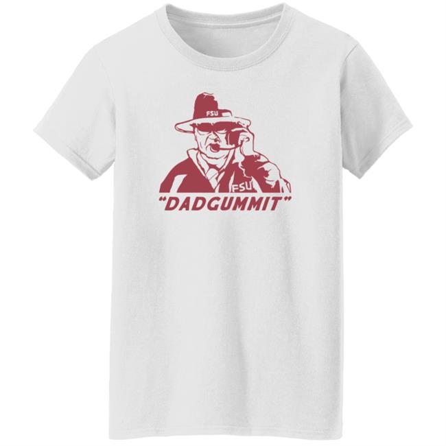 Homefiel Merch Bobby Bowden Dadgummit Tee Shirt Loan - Homefiel Merch Bobby Bowden Dadgummit Tee Shirt