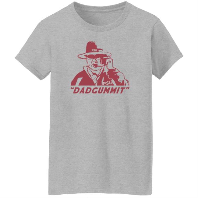 Homefiel Merch Bobby Bowden Dadgummit Tee Shirt Loan - Homefiel Merch Bobby Bowden Dadgummit Tee Shirt