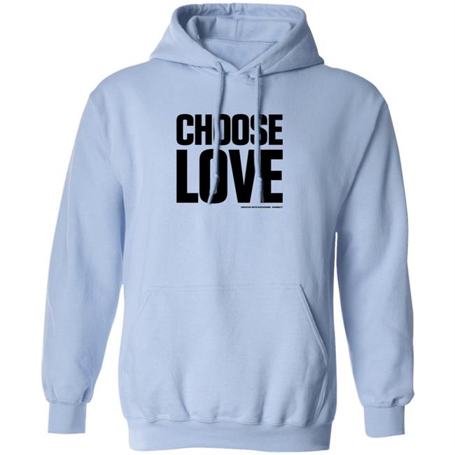 Choose Love Shirt Choose Love Merchandise Katharine Hamnett Hang - Choose Love Shirt Choose Love Merchandise Katharine Hamnett