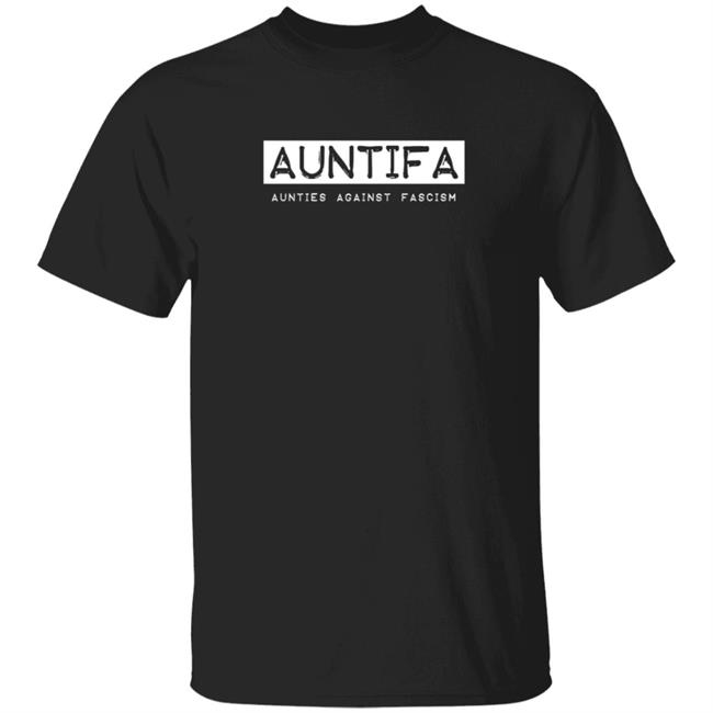 Revolution Art Shop Auntifa Aunties Against Fascism T Shirt Sandy Hilton Duc - Revolution Art Shop Auntifa Aunties Against Fascism T Shirt Sandy Hilton