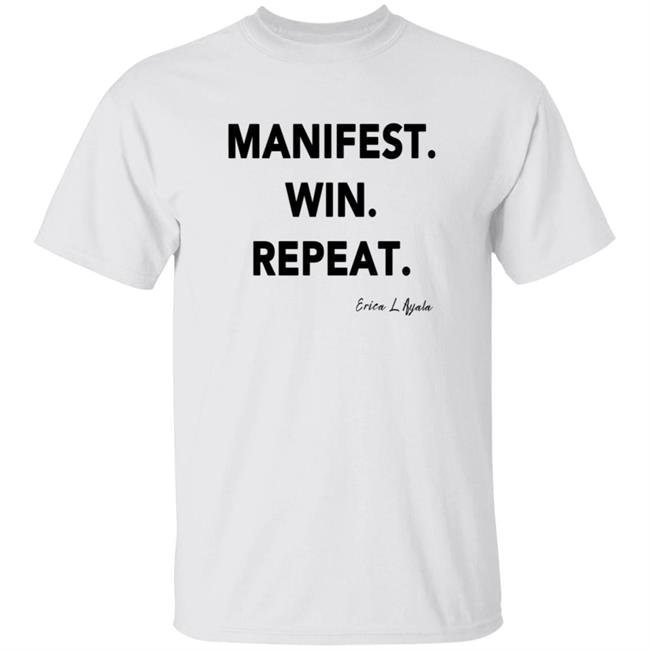 Pwrfwd Shop Manifest Win Repeat T Shirt Erica Ayala Loan - Pwrfwd Shop Manifest Win Repeat T Shirt Erica Ayala