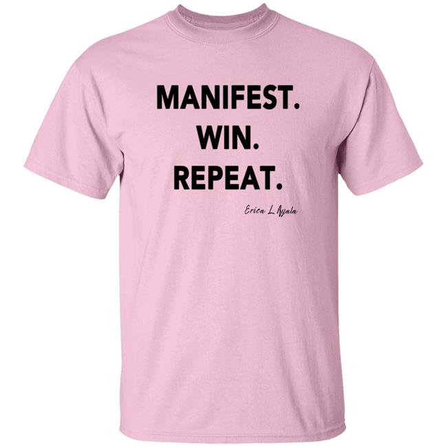 Pwrfwd Shop Manifest Win Repeat T Shirt Erica Ayala Loan - Pwrfwd Shop Manifest Win Repeat T Shirt Erica Ayala