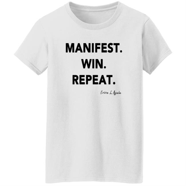 Pwrfwd Shop Manifest Win Repeat T Shirt Erica Ayala Loan - Pwrfwd Shop Manifest Win Repeat T Shirt Erica Ayala
