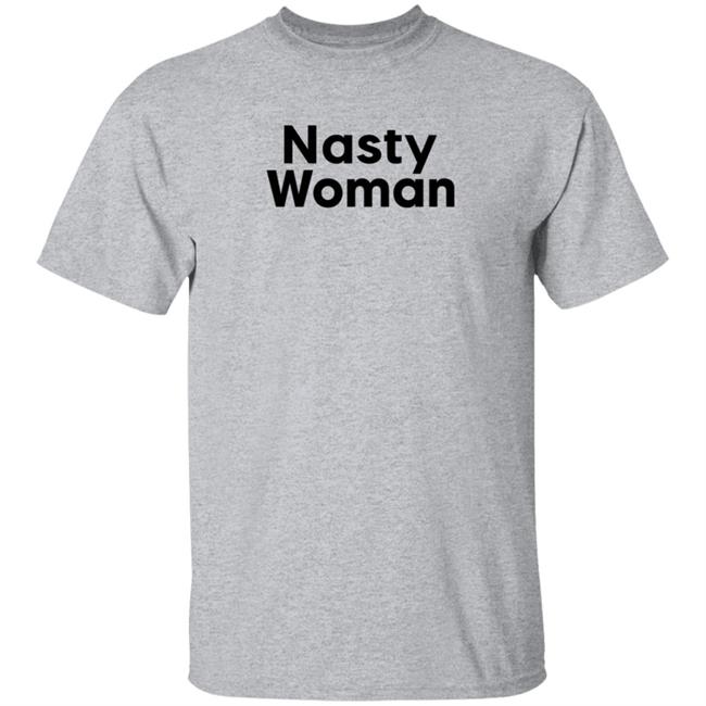 Duc - Popsugar Nasty Woman T Shirt Mistrustme1