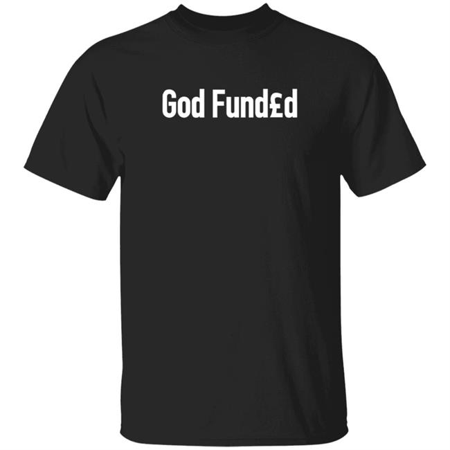 Loan - God Funded Shirt Eby Akhigbe