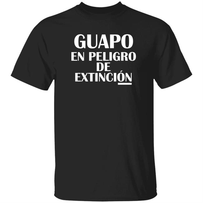 Guapo En Peligro De Extincion T Shirt Corridos Bandas